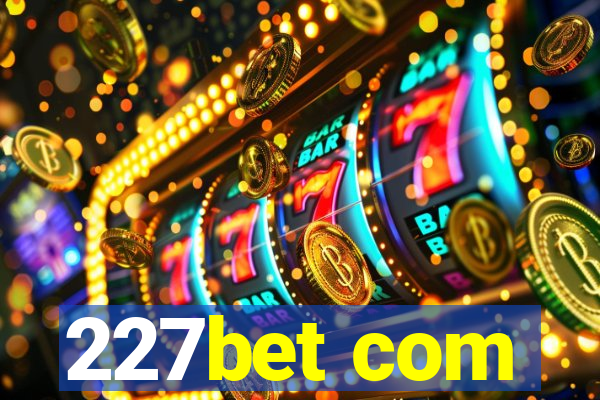 227bet com